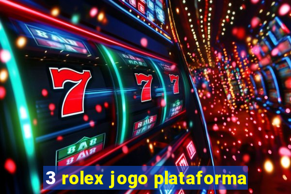 3 rolex jogo plataforma